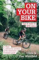 On Your Bike - Tips & Trails For MTB Riders (Paperback) - Chris Whitfield Photo