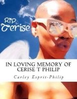 In Loving Memory of Cerise T Philip - A Loss That Touched Many (Paperback) - Carley Esprit Philip Photo