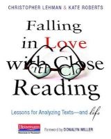Falling in Love with Close Reading - Lessons for Analyzing Texts--And Life (Hardcover, annotated edition) - Christopher Lehman Photo