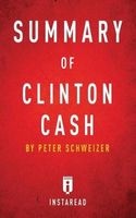 Summary of Clinton Cash - By Peter Schweizer - Includes Analysis (Paperback) - Instaread Summaries Photo