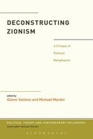 Deconstructing Zionism - A Critique of Political Metaphysics (Paperback, New) - Gianni Vattimo Photo