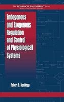 Endogenous and Exogenous Regulation and Control of Physiological Systems (Hardcover) - Robert B Northrop Photo