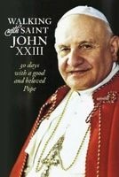 Walking with Saint John XXIII - 30 Days with a Good and Beloved Pope (Paperback) - Gwen Costello Photo