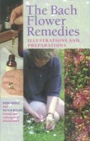 The Bach Flower Remedies Illustrations And Preparations (Paperback, Rev. Ed) - Nora Weeks Photo