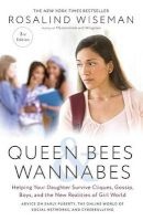 Queen Bees and Wannabes, 3rd Edition - Helping Your Daughter Survive Cliques, Gossip, Boys, and the New Realities of Girl World (Paperback) - Rosalind Wiseman Photo
