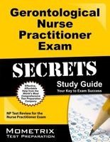 Gerontological Nurse Practitioner Exam Secrets Study Guide - NP Test Review for the Nurse Practitioner Exam (Paperback) - NP Exam Secrets Test Prep Photo