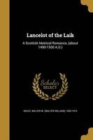 Lancelot of the Laik - A Scottish Metrical Romance, (about 1490-1500 A.D.) (Paperback) - Walter W Walter William 1835 Skeat Photo