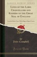 Lives of the Lord Chancellors and Keepers of the Great Seal of England, Vol. 7 - From the Earliest Times Till the Reign of Queen Victoria (Classic Reprint) (Paperback) - Lord Campbell Photo
