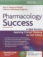 Pharmacology Success - A Q&A Review Applying Critical Thinking to Test Taking (Paperback, 2nd) - Kathryn Cadenhead Colgrove Photo
