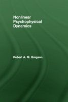 Nonlinear Psychophysical Dynamics (Hardcover) - Robert A M Gregson Photo