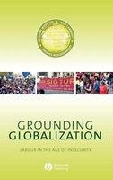 Grounding Globalization - Labour in the Age of Insecurity (Hardcover, New) - Edward Webster Photo