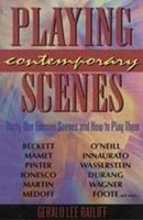 Playing Contemporary Scenes - Thirty-One Famous Scenes and How to Play Them (Paperback, 1st ed) - Gerald Lee Ratliff Photo