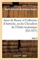 Anne de Russie Et Catherine D'Autriche. Tome 2 (French, Paperback) - Barthelemy Hadot M A Photo