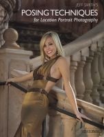 's Posing Techniques for Location Portrait Photography (Paperback) - Jeff Smith Photo