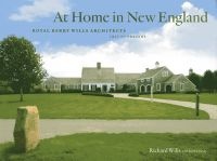 At Home in New England - Royal Barry Wills Architects 1925 to Present (Hardcover) - Richard Wills Photo