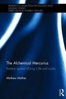 The Alchemical Mercurius - Esoteric Symbol of Jung's Life and Works (Hardcover, New) - Mathew Mather Photo