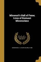Missouri's Hall of Fame; Lives of Eminent Missourians (Paperback) - F C Floyd Calvin B 1886 Shoemaker Photo