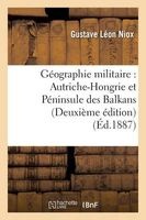 Geographie Militaire - Autriche-Hongrie Et Peninsule Des Balkans Deuxieme Edition (French, Paperback) - Niox G Photo