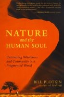 Nature And The Human Soul - Cultivating Wholeness In A Fragmented World (Paperback) - Bill Plotkin Photo