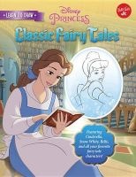 Learn to Draw Disney's Classic Fairy Tales - Featuring Cinderella, Snow White, Belle, and All Your Favorite Fairy Tale Characters! (Paperback) - Disney Storybook Artists Photo