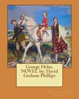 George Helm. Novel by -  (Paperback) - David Graham Phillips Photo