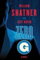 Zero-G: Book 1, Book 1 - A Novel (Hardcover) - William Shatner Photo