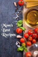 Mom's Best Recipes - Blank Cookbook (Paperback) - Ij Publishing LLC Photo