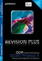 Lonsdale GCSE Revision Plus - OCR 21st Century Physics A: Revision and Classroom Companion (Paperback) - Iain H Wilson Photo