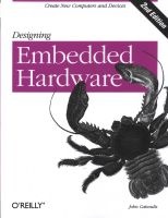 Designing Embedded Hardware (Paperback, 2nd Revised edition) - John Catsoulis Photo