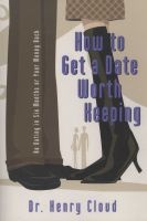How to Get a Date Worth Keeping (Paperback) - Henry Cloud Photo