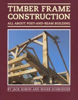Timber Frame Construction - All About Post-And-Beam Building (Paperback) - Jack Sobon Photo