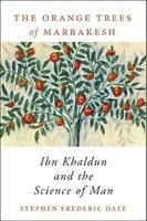 The Orange Trees of Marrakesh - Ibn Khaldun and the Science of Man (Hardcover) - Stephen Frederic Dale Photo