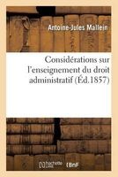 Considerations Sur L'Enseignement Du Droit Administratif (French, Paperback) - Mallein A J Photo