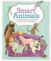 Smart Animals - The Real-Life Adventures and Heroic Acts of Our Pets and Wildlife (Hardcover) - Readers Digest Photo