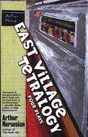 East Village Tetralogy (Paperback) - Arthur Nersesian Photo