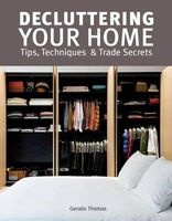 Decluttering Your Home - Tips, Techniques and Trade Secrets (Paperback) - Geralin Thomas Photo
