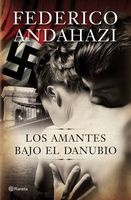Los Amantes Bajo El Danubio (Spanish, Paperback) - Federico Andahazi Photo