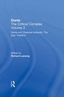 Dante and Classical Antiquity: The Epic Tradition, Volume 2 - Dante: The Critical Complex (Hardcover) - Richard Lansing Photo