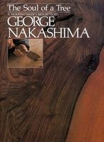 The Soul of a Tree: A Master Woodworkers Reflections (Paperback) - George Nakashima Photo