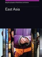 Berg Encyclopedia of World Dress and Fashion, Vol 6 - East Asia (Hardcover) - Joanne B Eicher Photo
