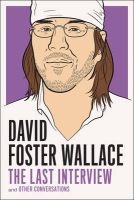 David Foster Wallce: The Last Interview (Paperback) - David Foster Wallace Photo