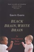 Black Brain, White Brain - Is Intelligence Skin Deep? (Paperback) - Gavin Evans Photo
