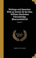 Writings and Speeches. with an Introd. by the Hon. William Glenholme Falconbridge. [Beaconsfield Ed; Volume 11 (Hardcover) - Edmund 1729 1797 Burke Photo
