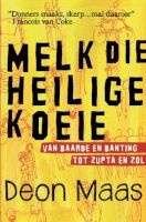 Melk Die Heilige Koeie - Van Baarde En Banting Tot Zupta En Zol (Afrikaans, Paperback) - Deon Maas Photo