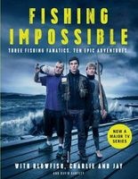 Fishing: Impossible - Three Fishing Fanatics. Ten Epic Adventures. The TV Tie-in Book to the BBC Worldwide Series with ITV, Set in British Columbia, the Bahamas, Kenya, Laos, Argentina, South Africa, Scotland, Thailand, Peru and Norway (Hardcover, Main) - Photo