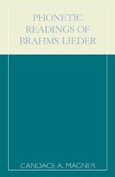 Phonetic Readings of Brahms Lieder (Paperback) - Candace A Magner Photo