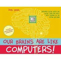 Our Brains are Like Computers! - Exploring Social Skills and Social Cause and Effect with Children on the Autism Spectrum (Hardcover) - Joel Shaul Photo