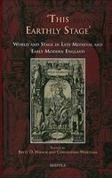 This Earthly Stage - World and Stage in Late Medieval and Early Modern England (Hardcover) - Brett D Hirsch Photo