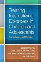 Treating Internalizing Disorders in Children and Adolescents - Core Techniques and Strategies (Hardcover) - Douglas W Nangle Photo