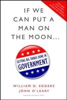 If We Can Put a Man on the Moon - Getting Big Things Done in Government (Hardcover) - William D Eggers Photo